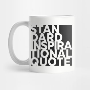 Standard Inspirational Quote Mug